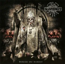 Dethrone the Architect von Slavebreed – Album Cover