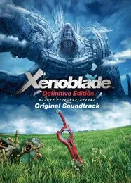 ゼノブレイド ディフィニティブ・エディション オリジナル・サウンドトラック von 平松建治 – Cover