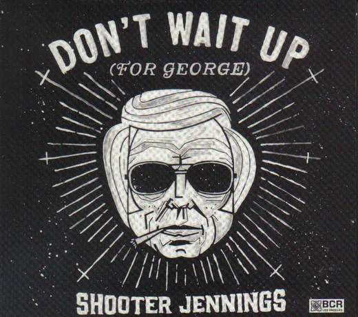 Don’t Wait Up (For George)