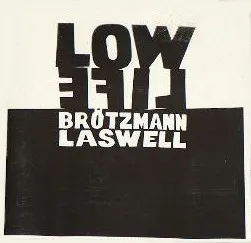 Low Life von Peter Brötzmann – Album Cover