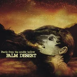 Pearls From the Muddy Hollow von Palm Desert – Album Cover