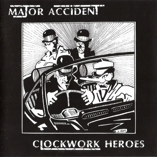 Clockwork Heroes: The Best of Major Accident