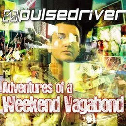 Adventures of a Weekend Vagabond von Pulsedriver – Album Cover