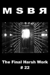 The Final Harsh Work #22 von MSBR – Album Cover
