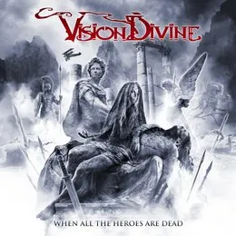 When All the Heroes Are Dead von Vision Divine – Album Cover