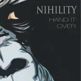 Hand It Over von Nihility – Album Cover