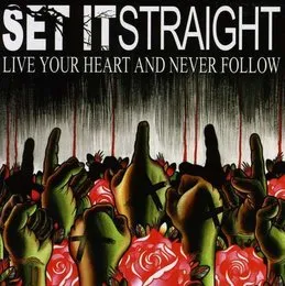 Live Your Heart and Never Follow von Set It Straight – Album Cover
