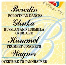 Borodin: Polovtsian Dances / Glinka: Russian and Ludmilla Overture / Hummel: Trumpet Concerto / Wagner: Overture to Tannhaüser von Михаил Иванович Глинка – Album Cover