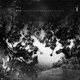 Quietly, Undramatically von Woe – Album Cover