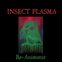 Re-Animator von Insect Plasma – Album Cover