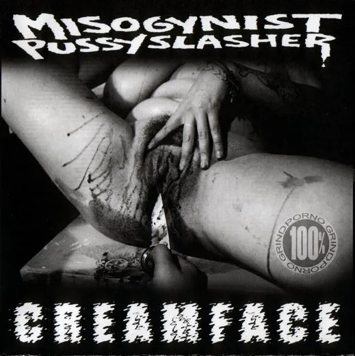 Creamface / Misogynist Pussyslasher