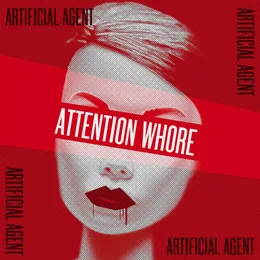 Attention Whore von Artificial Agent – Album Cover