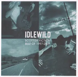 Scottish Fiction: Best of 1997-2007 von Idlewild – Album Cover