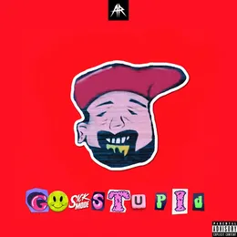 GO STUPID von Sickmode – Cover