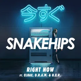 Right Now von Snakehips – Cover