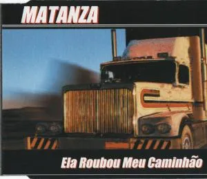 Ela Roubou Meu Caminhão