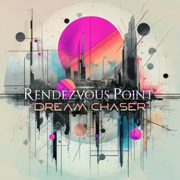 Dream Chaser von Rendezvous Point – Album Cover