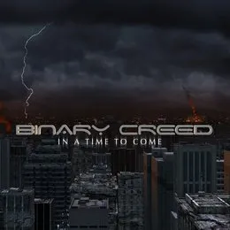 In a Time to Come von Binary Creed – Album Cover