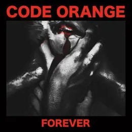 Forever von Code Orange – Album Cover