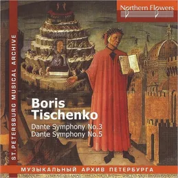 Dante Symphony no. 3 / Dante Symphony no. 5 von Борис Тищенко – Album Cover
