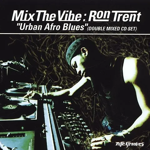 Mix the Vibe: Ron Trent “Urban Afro Blues”