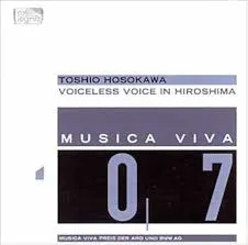 Musica Viva 07 : Voiceless Voice In Hiroshima von 細川俊夫 – Album Cover