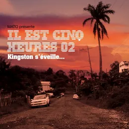 Il est cinq heures 02 : Kingston s’éveille… von Mato – Album Cover