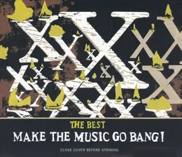 The Best: Make the Music Go Bang! von X – Cover