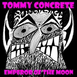Emperor of the Moon von Tommy Concrete – Album Cover