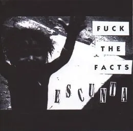 Escunta von Fuck the Facts – Album Cover