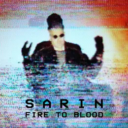 Fire to Blood von SARIN – Cover