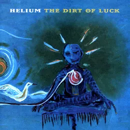 The Dirt of Luck von Helium – Album Cover