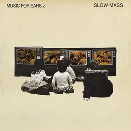 Music for Ears 2 von Slow Mass – Cover