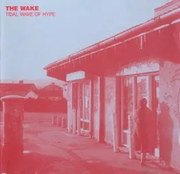 Tidal Wave of Hype von The Wake – Album Cover