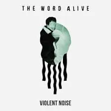 Violent Noise von The Word Alive – Album Cover