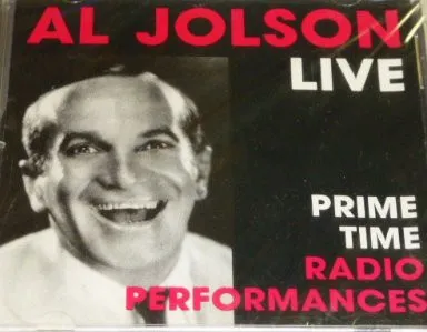 Al Jolson Live - Prime Time Radio Performances