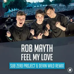 Feel My Love (Sub Zero Project & Devin Wild remix) von Rob Mayth – Cover