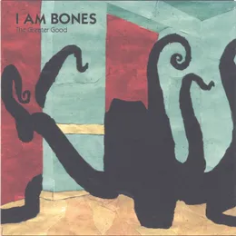 The Greater Good von I Am Bones – Album Cover
