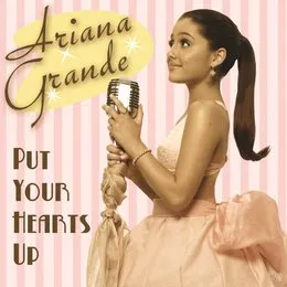 Put Your Hearts Up von Ariana Grande – Album Cover