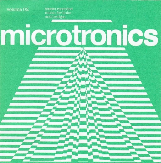 Microtronics, Volume 02: Stereo Recorded Music for Links and Bridges