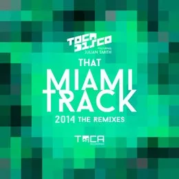 That Miami Track 2014: The Remixes von Tocadisco – Album Cover