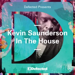 Defected Presents: Kevin Saunderson in the House von Kevin Saunderson – Cover