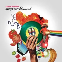 Juicy Fruit Remixed von Kraak & Smaak – Cover