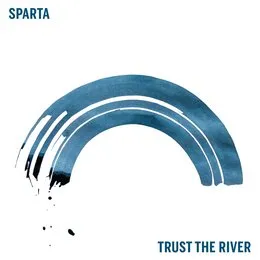 Trust the River von Sparta – Album Cover