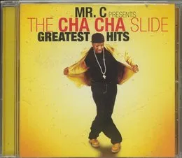 The Cha-Cha Slide: Greatest Hits von Mr.C – Album Cover