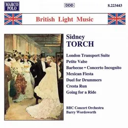 London Transport Suite / Petite Valse / Barbecue / Concerto Incognito / Mexican Fiesta / Duel for Drummers / Cresta Run / Going for a Ride von Sidney Torch – Album Cover