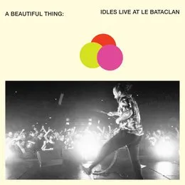 A Beautiful Thing: IDLES Live at Le Bataclan von IDLES – Cover