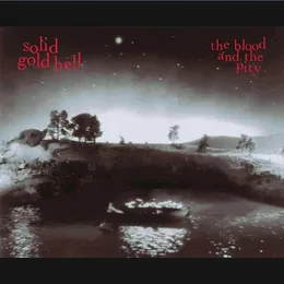 The Blood and the Pity von Solid Gold Hell – Album Cover