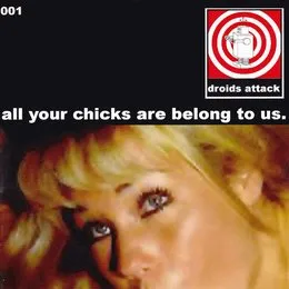 All Your Chicks Are Belong to Us von Droids Attack – Album Cover