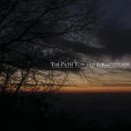 The Path Toward Forgetfulness von ... – Album Cover